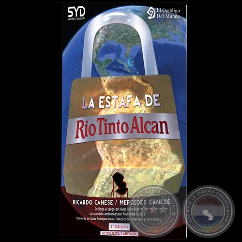 LA ESTAFA DE RIO TINTO ALCAN - 2ª Edición - Autores: RICARDO CANESE; MERCEDES CANESE - Año 2013